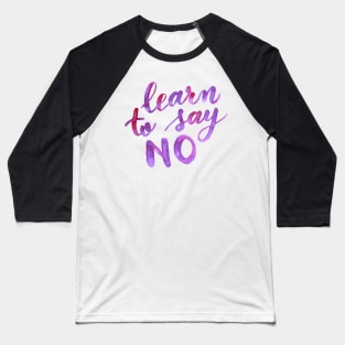 Learn to say no - lilac Baseball T-Shirt